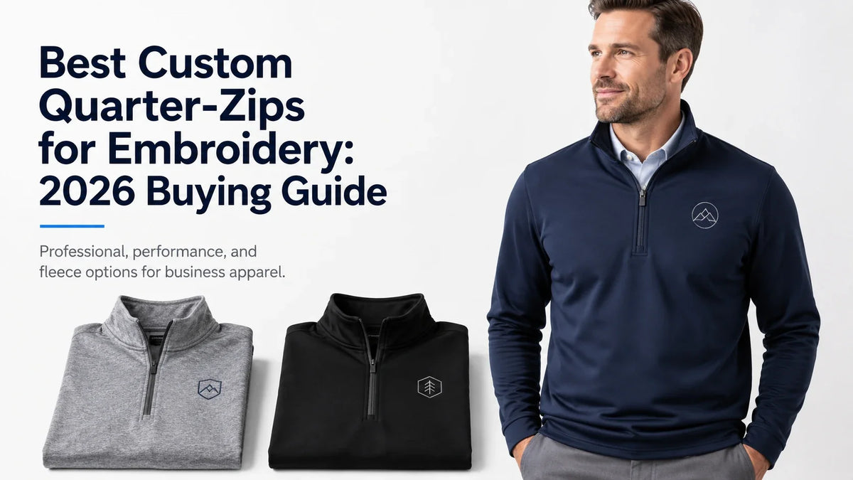 Best Custom Quarter-Zips for Embroidery: 2026 Buying Guide